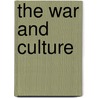 The War And Culture by Anonymous Anonymous