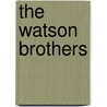 The Watson Brothers door Lori Foster