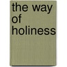 The Way Of Holiness door Phoebe Palmer