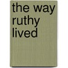 The Way Ruthy Lived by Levonia Anderson