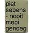 Piet Sebens - Nooit mooi genoeg
