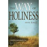 The Way of Holiness door Steve Deneff