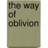 The Way of Oblivion by David Schur