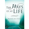 The Ways Of My Life door Barbara Jean Gayles