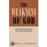 The Weakness Of God door Fred Cuthbertson