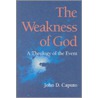 The Weakness of God by John D. Caputo