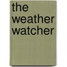 The Weather Watcher door David Conrad