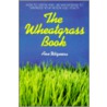 The Wheatgrass Book by Ann Wigmore