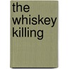 The Whiskey Killing by H.R. Williams