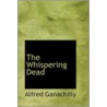 The Whispering Dead door Alfred Ganachilly