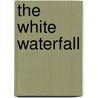 The White Waterfall door James Francis Dwyer