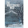 The Whitebridge Web door Kathryn van Heyningen