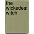 The Wickedest Witch