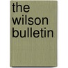 The Wilson Bulletin by Society Wilson Ornithol