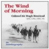 The Wind Of Morning by Sir Hugh Boustead