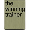 The Winning Trainer by Julius E. Eitington