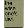The Wise One's Diet by The Stranger