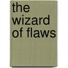 The Wizard of Flaws by Zachary Rodriguez