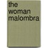 The Woman  Malombra