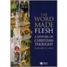 The Word Made Flesh door Margaret Ruth Miles