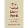 The Word Made Fresh door Meredith Gould