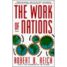 The Work Of Nations door Robert B. Reich