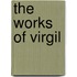 The Works Of Virgil