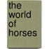 The World Of Horses