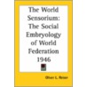 The World Sensorium door Oliver L. Reiser