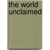 The World Unclaimed door Lilian Alweiss