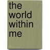 The World Within Me door Peter Houghton