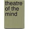 Theatre Of The Mind door Jay Ingram