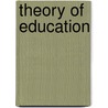 Theory Of Education door Margaret B. Sutherland