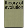 Theory Of Evolution door Cynthia L. Mills