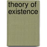 Theory of Existence door Elias Dexter