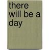 There Will Be A Day door Zondervan Publishing