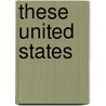 These United States by Irwin Under