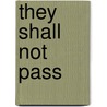 They Shall Not Pass door Andy Croft