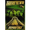 Thieves Till We Die by Stephen Stephen Cole
