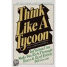 Think Like a Tycoon door Bill Greene