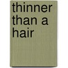 Thinner Than A Hair by Adnan Mahmutovic