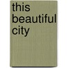 This Beautiful City door Steven Cosson