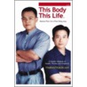 This Body This Life door Seamus Phan