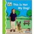 This Is Not My Dog!