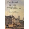 This Island in Time by John Kalbfleisch