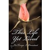 This Life Yet Lived door LaTonya Overstreet