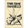 This Time The World door George Lincoln Rockwell
