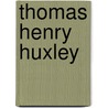 Thomas Henry Huxley by Sherrie Lyons