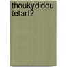 Thoukydidou Tetart? door Thucydides