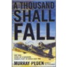 Thousand Shall Fall door M. Peden
